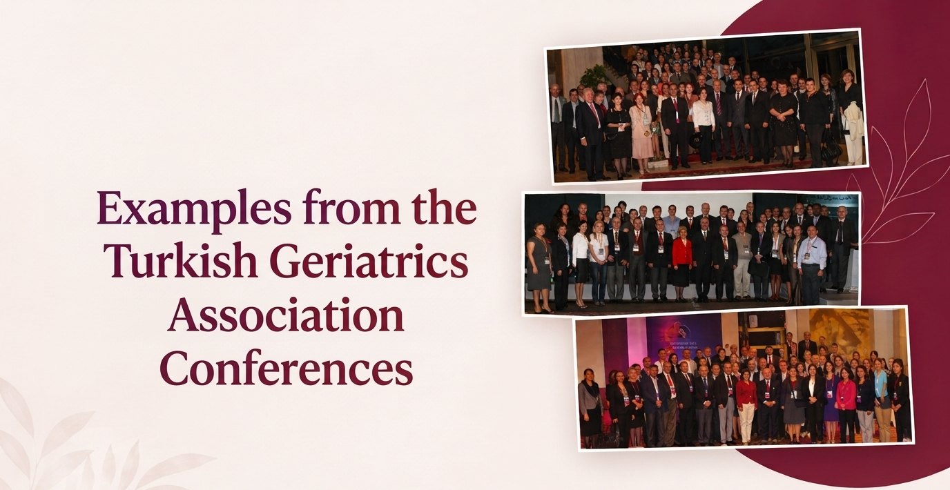 Examples from the congresses of the Turkish Geriatrics Society